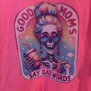 Good Moms Say Bad Words. Pink Graphic T-Shirt with Fun Design. Size large. NEW